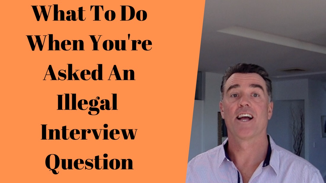 What to do when you’re asked an illegal interview question…