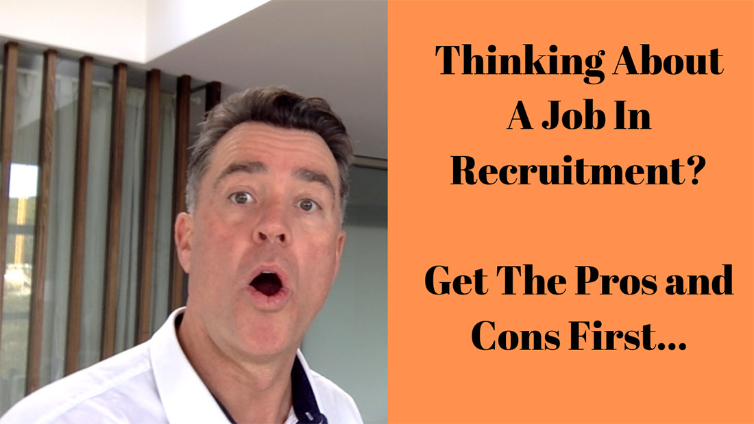 Thinking About A Job In Recruitment — The Pros and Cons…