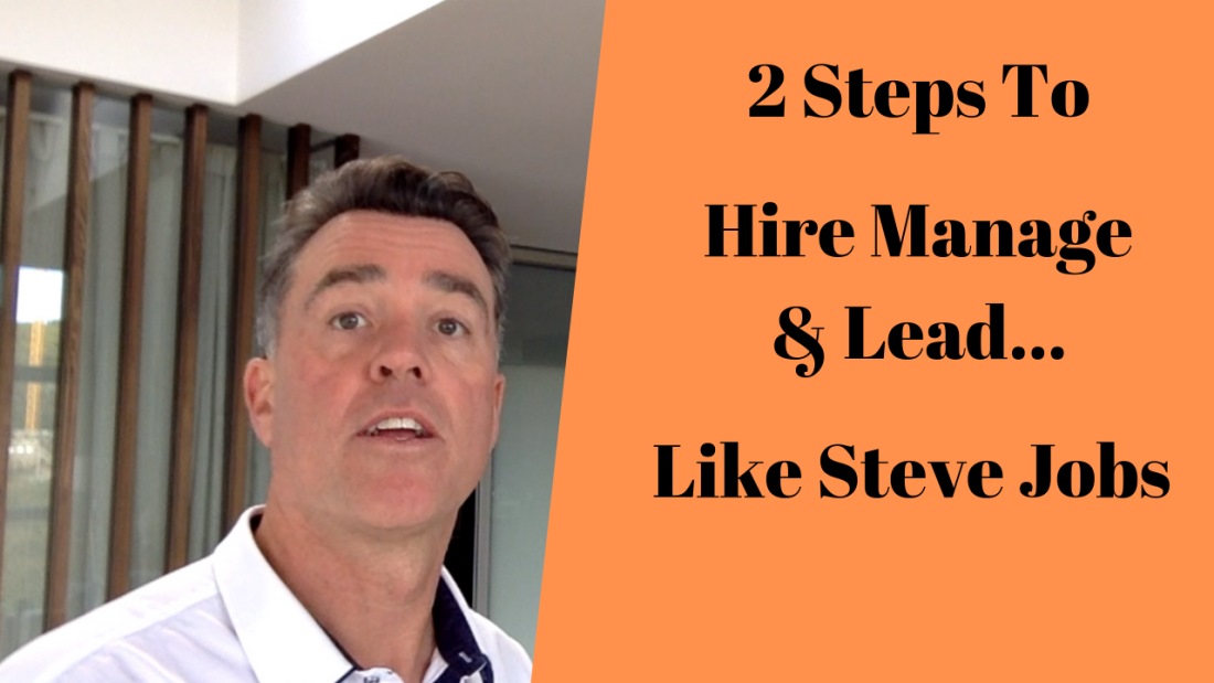 2 Steps To Hire Manage Lead Like Steve Jobs [vc_row…